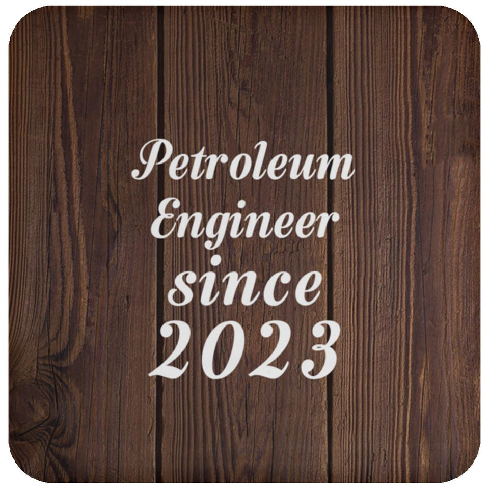 Petroleum Engineer Since 2023 - Drink Coaster D