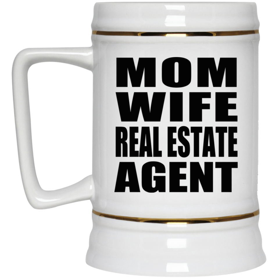 Mom Wife Real Estate Agent - Beer Stein