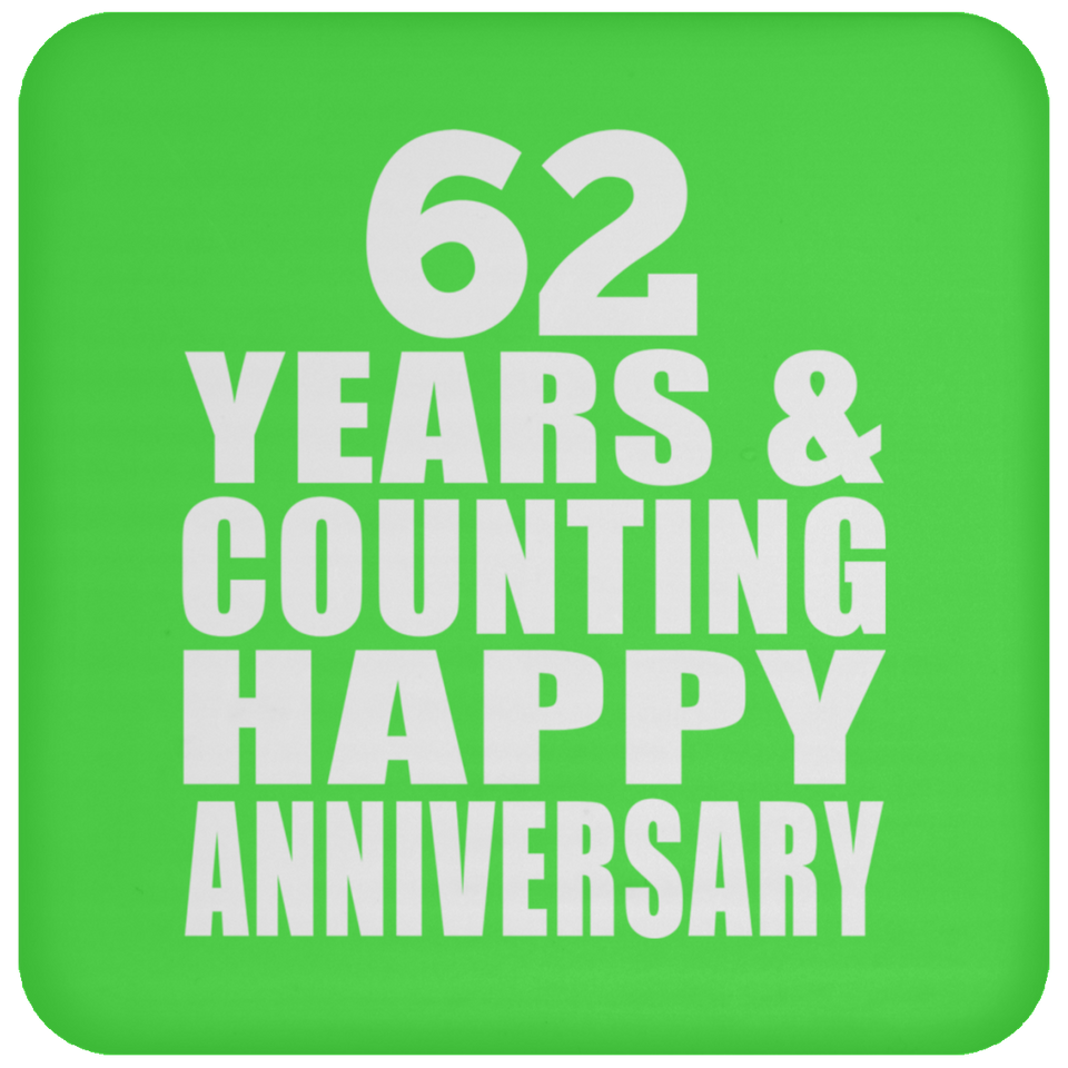 Happy 62nd Anniversary 62 Years & Counting - Drink Coaster