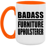 Badass Furniture Upholsterer - 15oz Accent Mug Orange