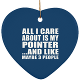All I Care About Is My Pointer - Heart Ornament