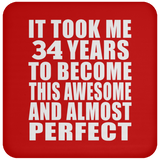 34th Birthday Took 34 Years To Become Awesome & Perfect - Drink Coaster