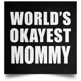 World's Okayest Mommy - Poster Square