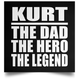 Kurt The Dad The Hero The Legend - Poster Square