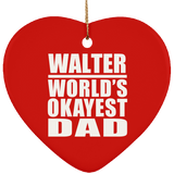 Walter World's Okayest Dad - Heart Ornament