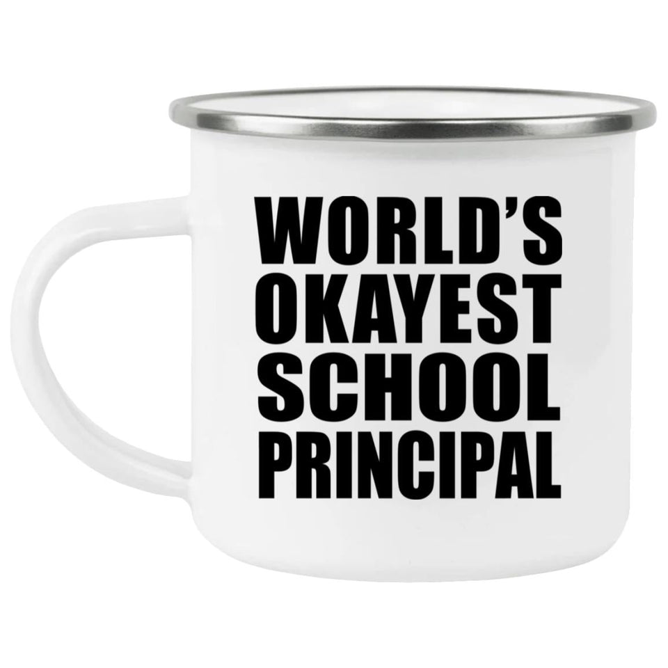 World's Okayest School Principal - 12oz Camping Mug