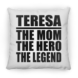 Teresa The Mom The Hero The Legend - Throw Pillow