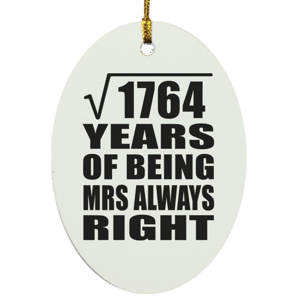 42nd Anniversary Square Root of 1764 Years Mrs Always Right - Oval Ornament