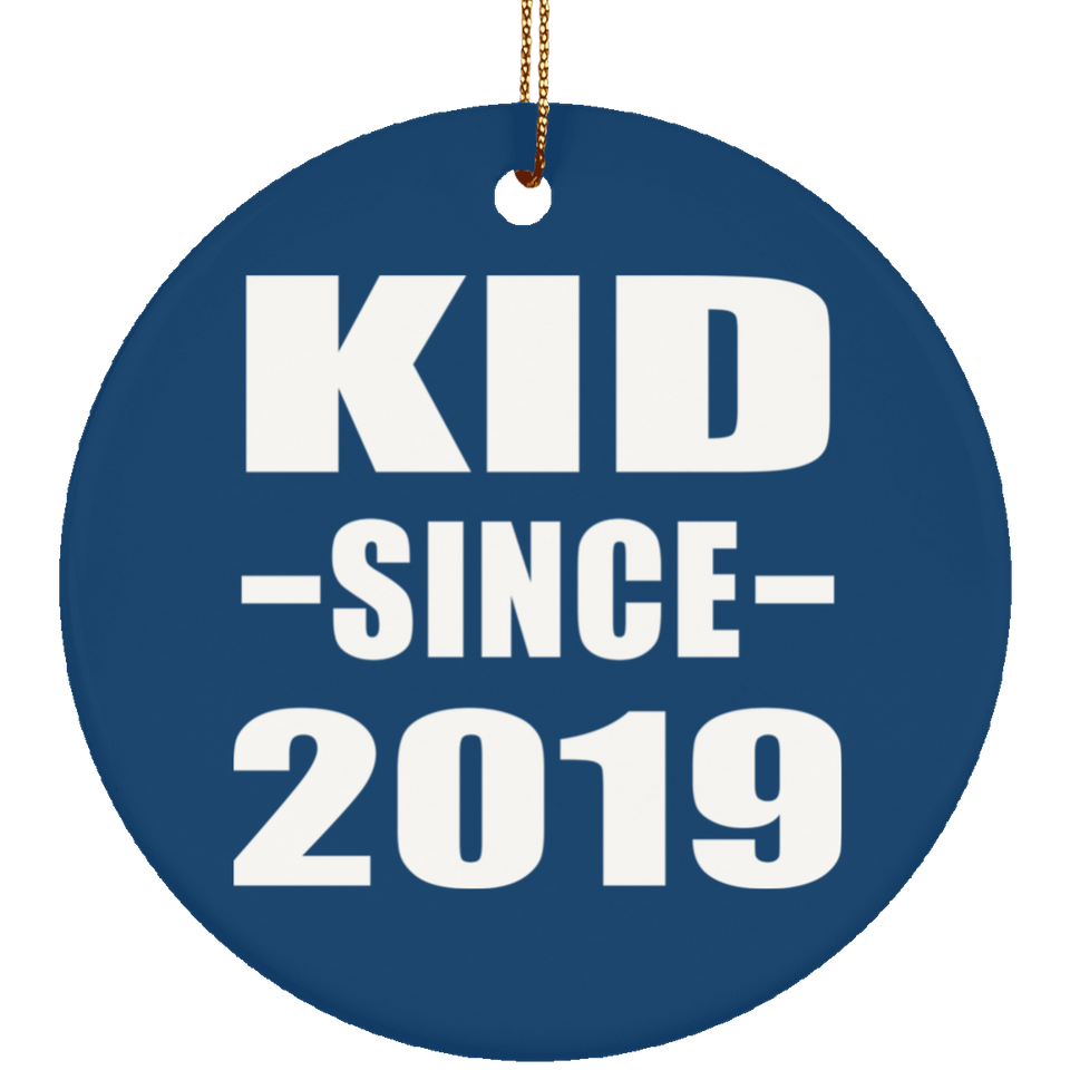 Kid Since 2019 - Circle Ornament