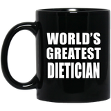 World's Greatest Dietician - 11 Oz Coffee Mug Black