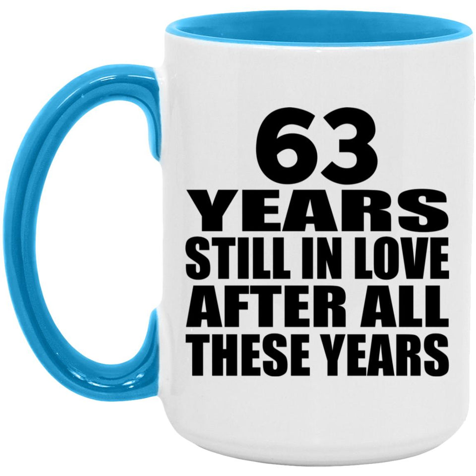 63rd Anniversary 63 Years Still In Love After Years - 15oz Accent Mug Blue