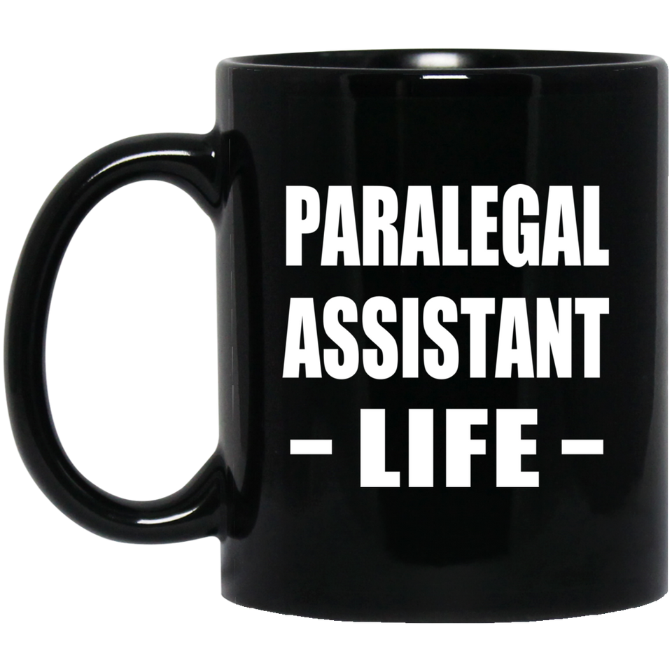 Paralegal Assistant Life - 11oz Coffee Mug Black