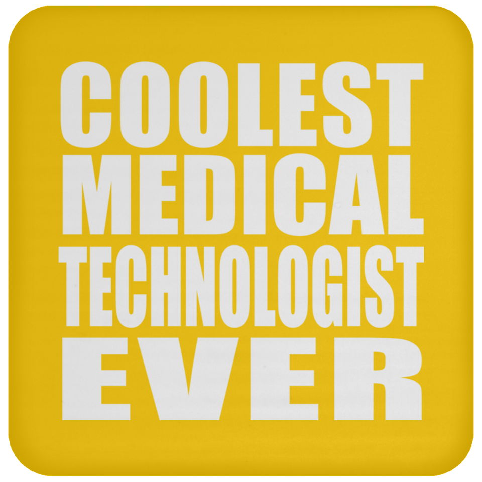 Coolest Medical Technologist Ever - Drink Coaster