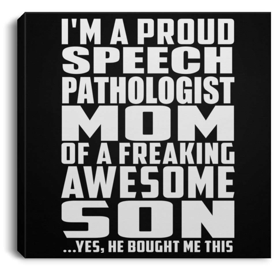 Proud Speech Pathologist Mom Of Awesome Son - Canvas Square