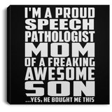 Proud Speech Pathologist Mom Of Awesome Son - Canvas Square