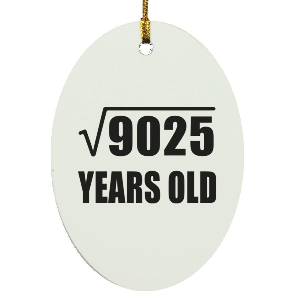 95th Birthday Square Root of 9025 Years Old - Oval Ornament