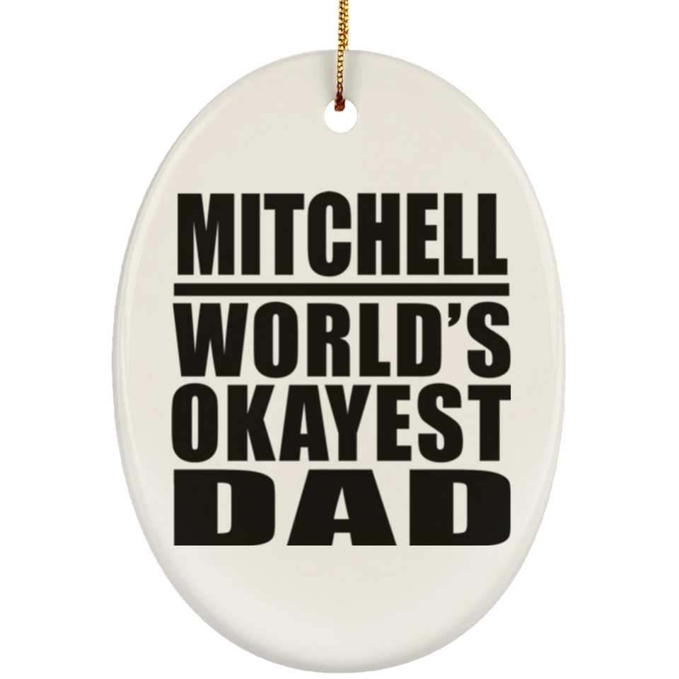 Mitchell World's Okayest Dad - Oval Ornament