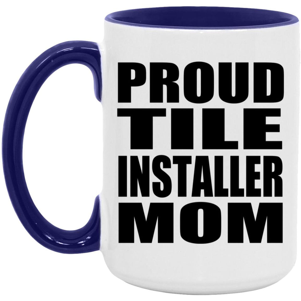 Proud Tile Installer Mom - 15oz Accent Mug Purple