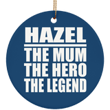 Hazel The Mum The Hero The Legend - Circle Ornament