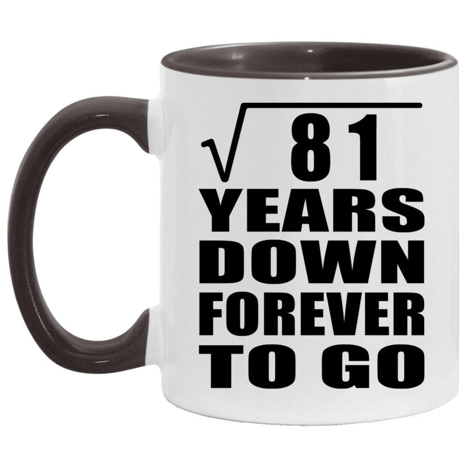 9th Anniversary Square Root of 81 Years Down Forever To Go - 11oz Accent Mug Black