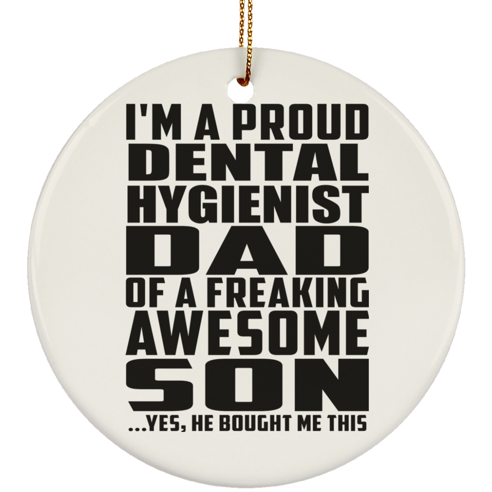 Proud Dental Hygienist Dad Of Awesome Son - Circle Ornament