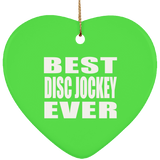 Best Disc Jockey Ever - Heart Ornament