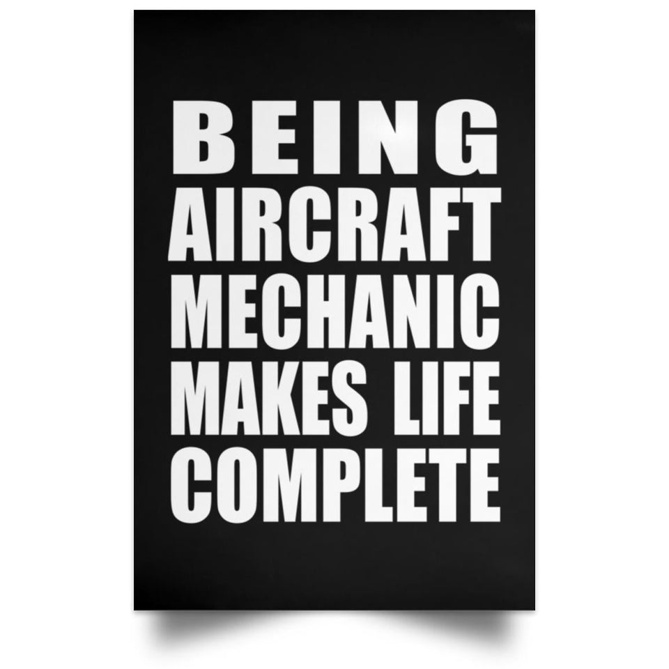 Being Aircraft Mechanic Makes Life Complete - Poster Portrait