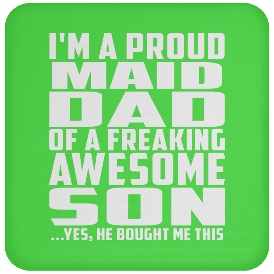 Proud Maid Dad Of Awesome Son - Drink Coaster