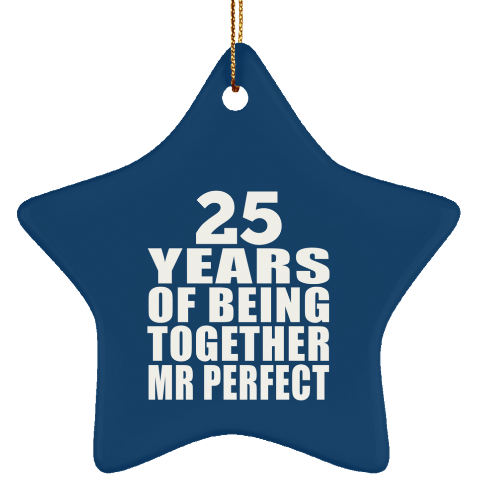 25th Anniversary 25 Years Of Being Mr Perfect - Star Ornament