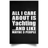 All I Care About Is Yachting - Poster Portrait