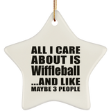 All I Care About Is Wiffleball - Star Ornament