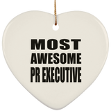 Most Awesome Pr Executive - Heart Ornament