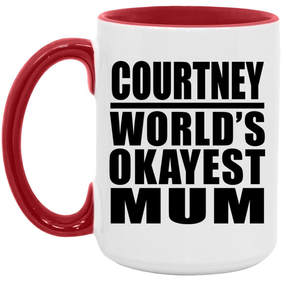 Courtney World's Okayest Mum - 15oz Accent Mug Red