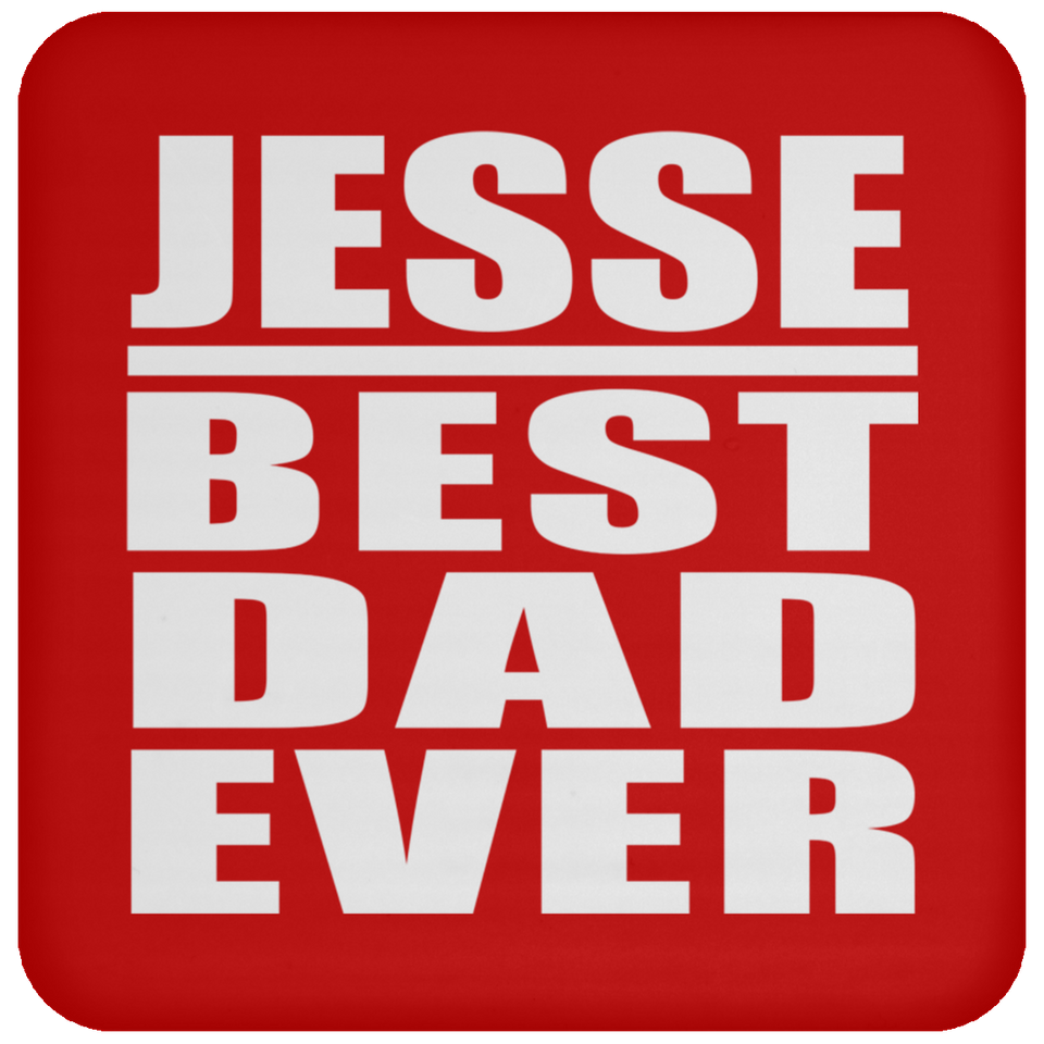 Jesse Best Dad Ever - Drink Coaster