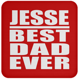 Jesse Best Dad Ever - Drink Coaster