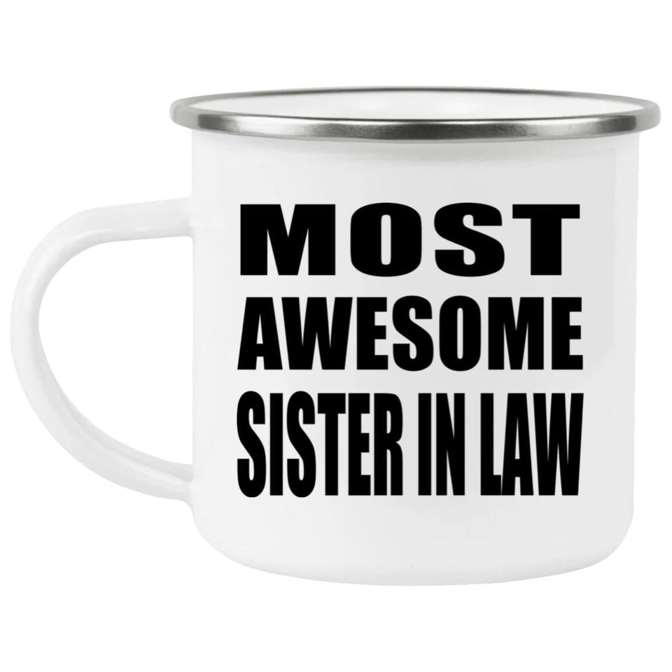 Most Awesome Sister In Law - 12oz Camping Mug