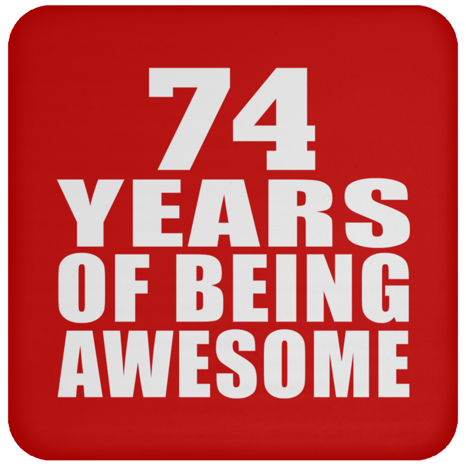 74th Birthday 74 Years Of Being Awesome - Drink Coaster
