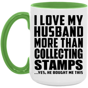 I Love My Husband More Than Collecting Stamps - 15oz Accent Mug Green