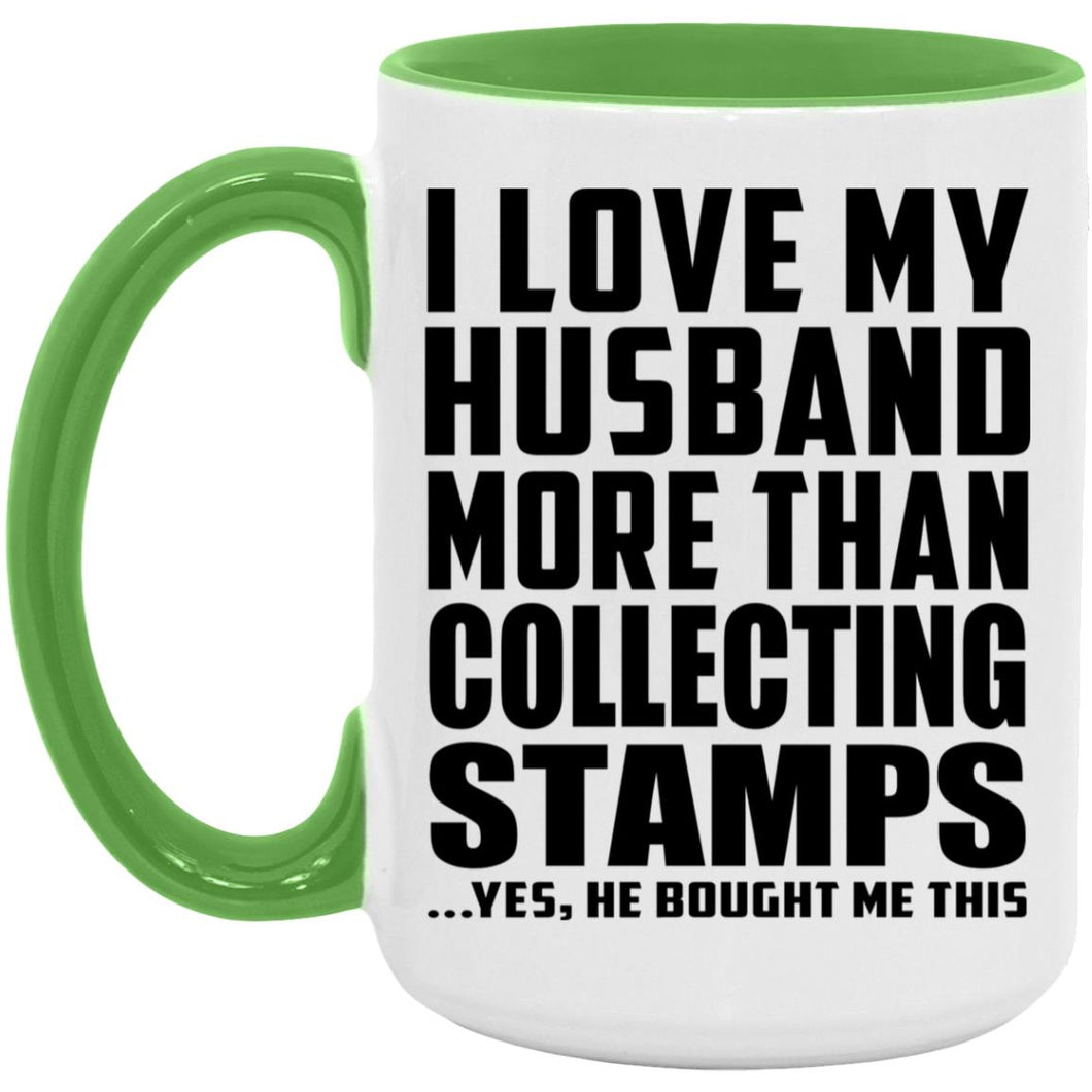 I Love My Husband More Than Collecting Stamps - 15oz Accent Mug Green