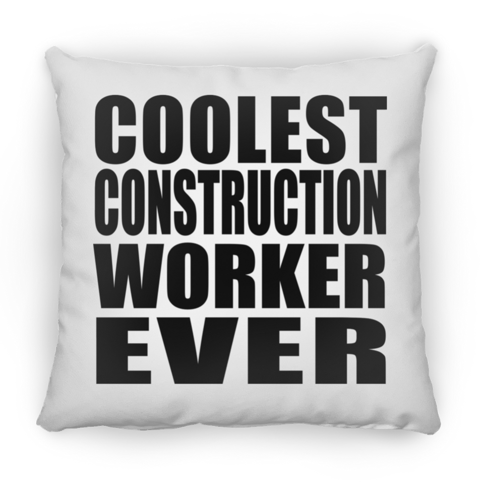Coolest Construction Worker Ever - Throw Pillow