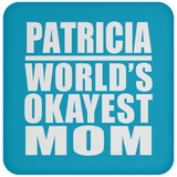 Patricia World's Okayest Mom - Drink Coaster