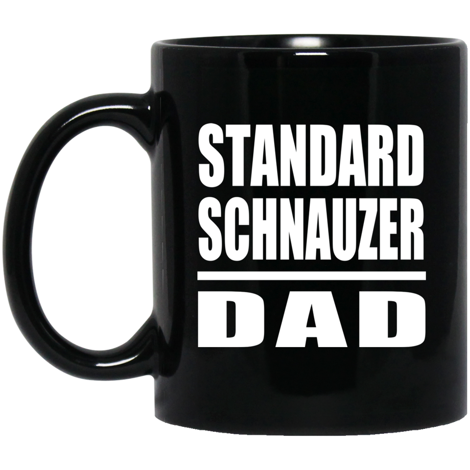 Standard Schnauzer Dad - 11oz Coffee Mug Black