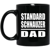 Standard Schnauzer Dad - 11oz Coffee Mug Black