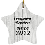 Equipment Repairer Since 2022 - Star Ornament F