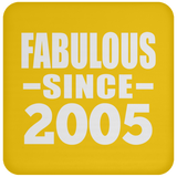 19th Birthday Fabulous Since 2005 - Drink Coaster