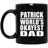 Patrick World's Okayest Dad - 11 Oz Coffee Mug Black