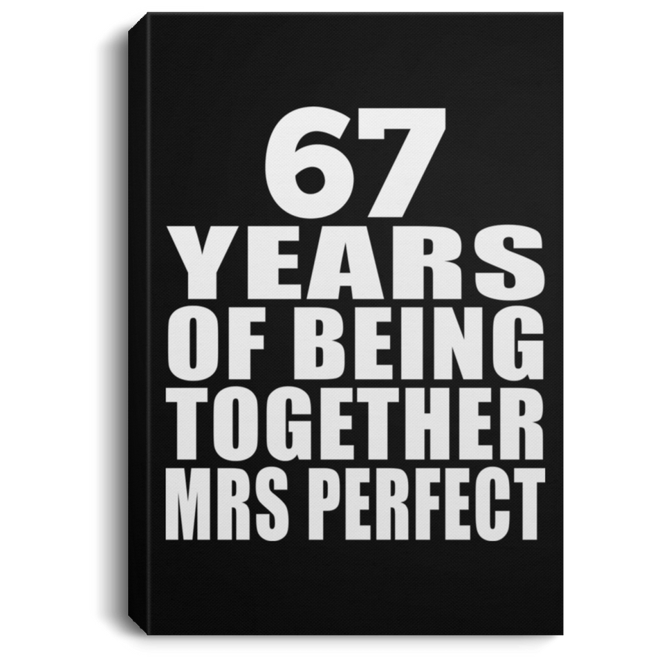 67th Anniversary 67 Years Of Being Mrs Perfect - Canvas Portrait