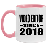 Video Editor Since 2018 - 11oz Accent Mug Pink