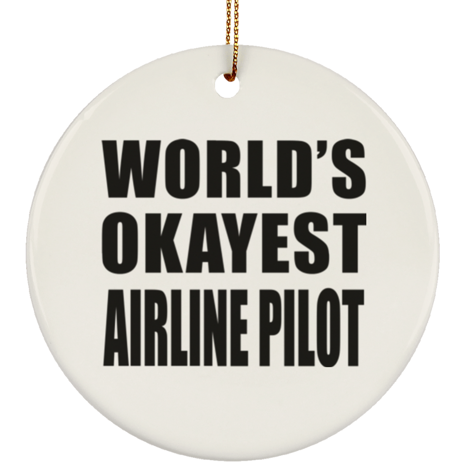 World's Okayest Airline Pilot - Circle Ornament