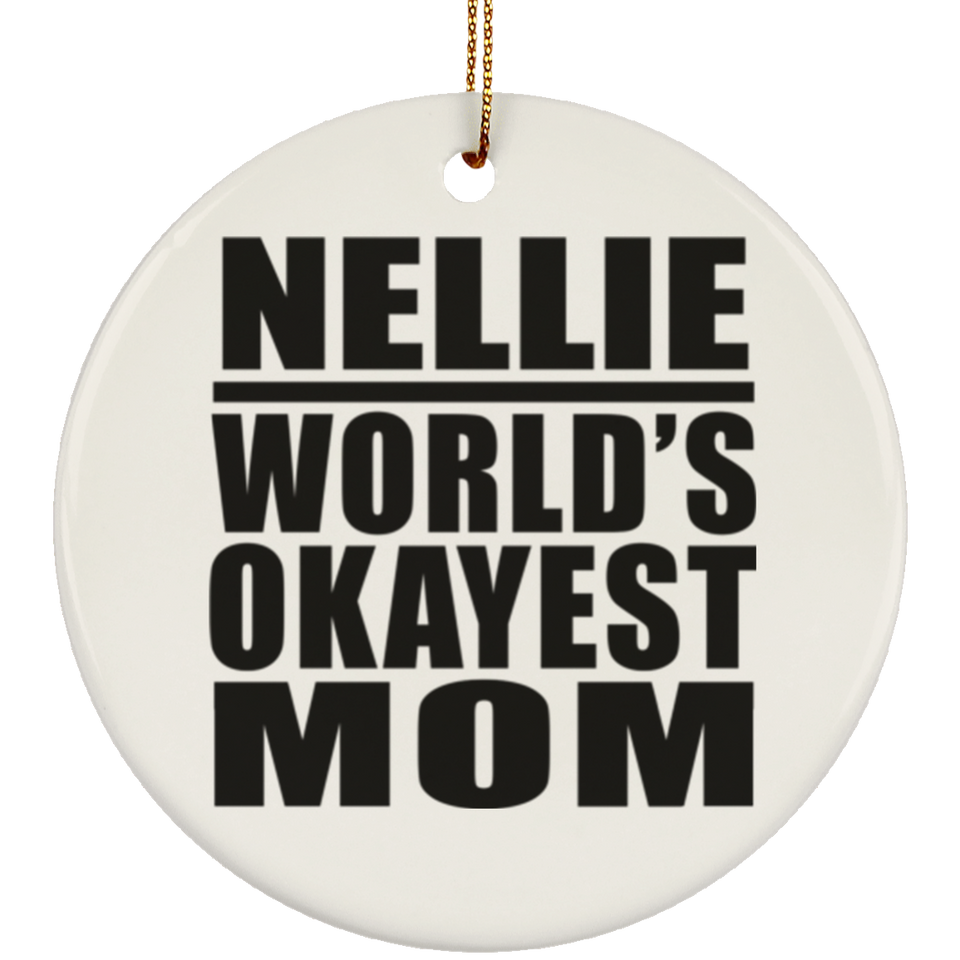 Nellie World's Okayest Mom - Circle Ornament
